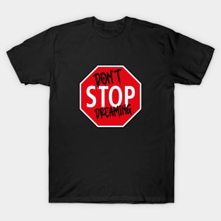 Don't Stop Dreaming Car Sign T-Shirt